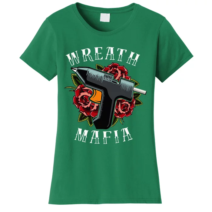 Wreath Maker  Crafter Extraordinaire  Wreath Mafia Women's T-Shirt