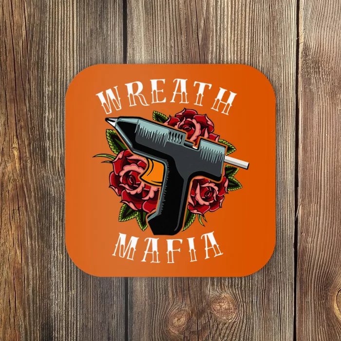 Wreath Maker  Crafter Extraordinaire  Wreath Mafia Coaster