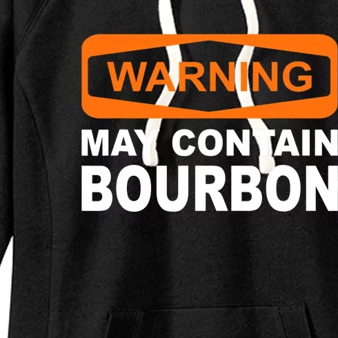 Warning May Contain Bourbon Funny Drinking Women's Fleece Hoodie