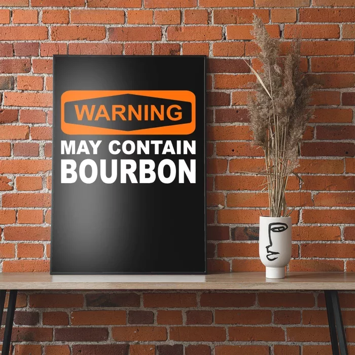 Warning May Contain Bourbon Funny Drinking Poster