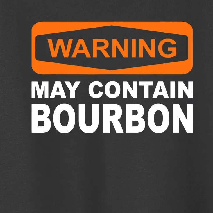 Warning May Contain Bourbon Funny Drinking Toddler T-Shirt