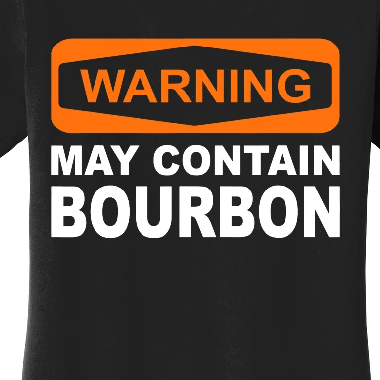 Warning May Contain Bourbon Funny Drinking Women's T-Shirt