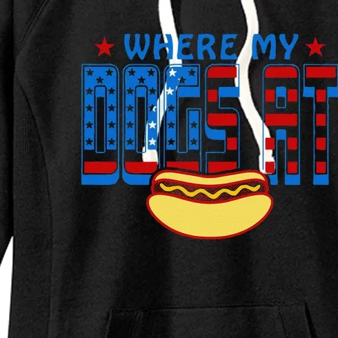 Where My Dogs At Funny 4th Of July Humor Hot Dog Lover Women's Fleece Hoodie