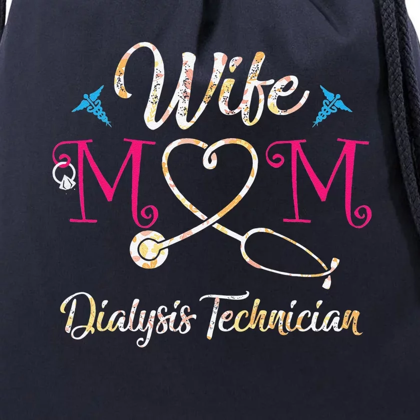 Wife Mom Dialysis Technician Mothers Day Gift For Nurses Drawstring Bag