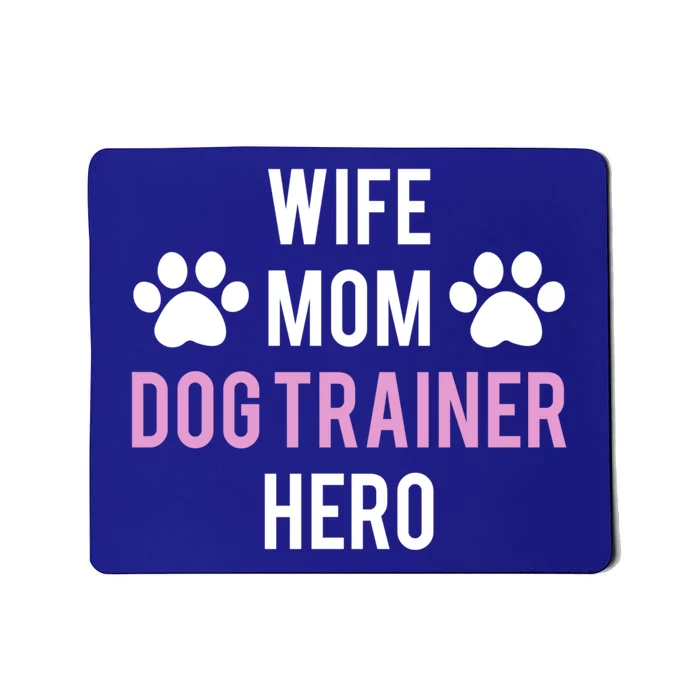 Wife Mom Dog Trainer Hero Cute Gift Mousepad