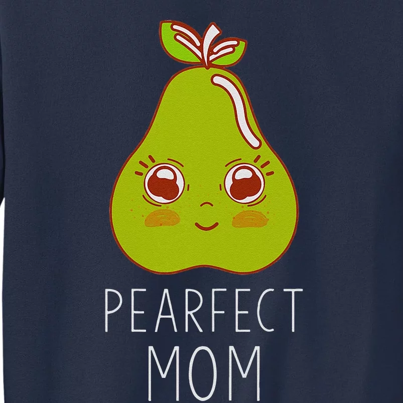 Womens Mother's Day Pearfect Mom Cute Pear Lover Mother Women's Pun Sweatshirt