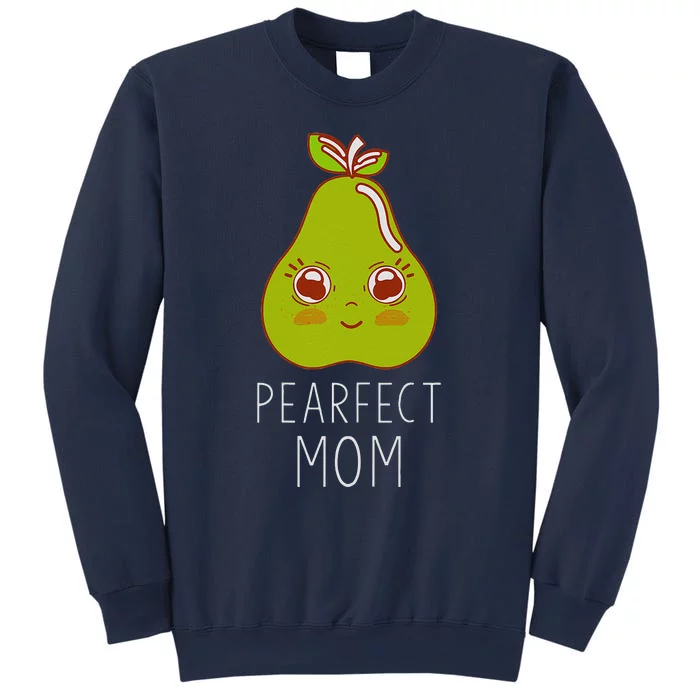 Womens Mother's Day Pearfect Mom Cute Pear Lover Mother Women's Pun Sweatshirt