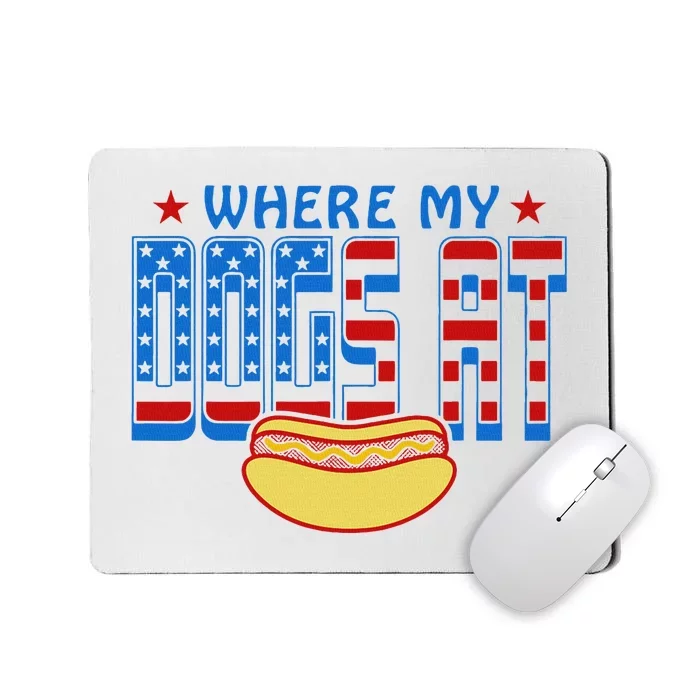 Where My Dogs At Funny 4th Of July Design Mousepad