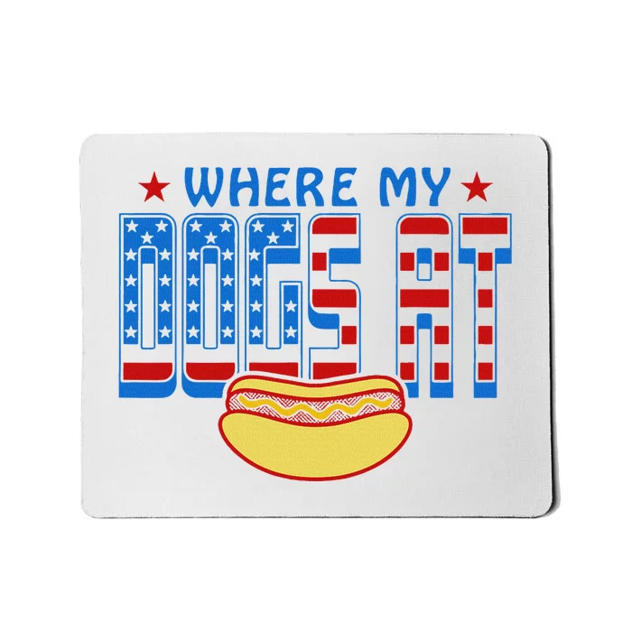 Where My Dogs At Funny 4th Of July Design Mousepad