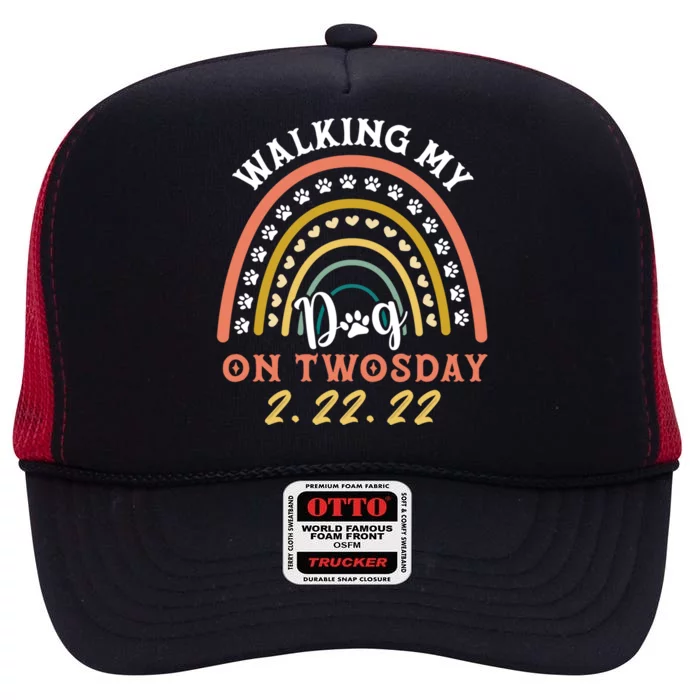 Walking My Dog On Twosday 2 22 22 National Walking The Dog Gift High Crown Mesh Trucker Hat