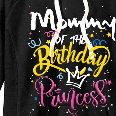 Wo Mothers Day Mommy Of The Birthday Princess Cute Lovely Women's Fleece Hoodie