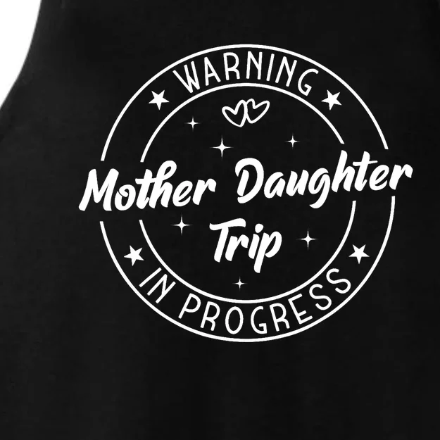 Warning Mother Daughter Trip In Progress Trip with Mom Ladies Tri-Blend Wicking Tank