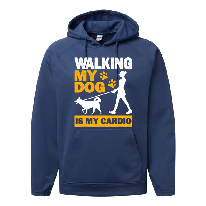 Walking My Dog Is My Cardio, Trekking, Funny Dog Walking Performance Fleece Hoodie