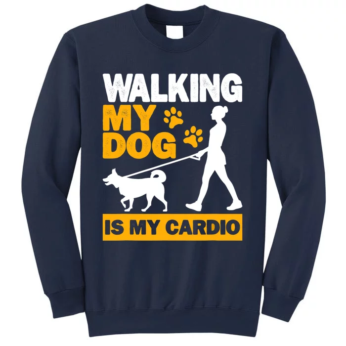 Walking My Dog Is My Cardio, Trekking, Funny Dog Walking Sweatshirt