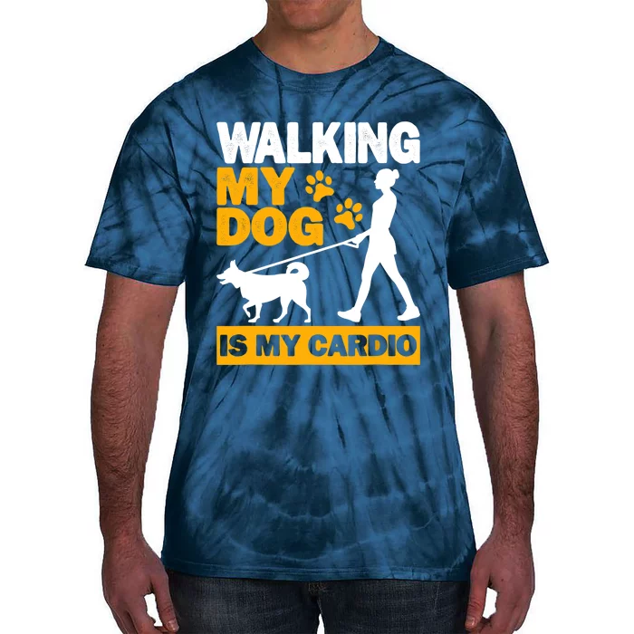 Walking My Dog Is My Cardio, Trekking, Funny Dog Walking Tie-Dye T-Shirt