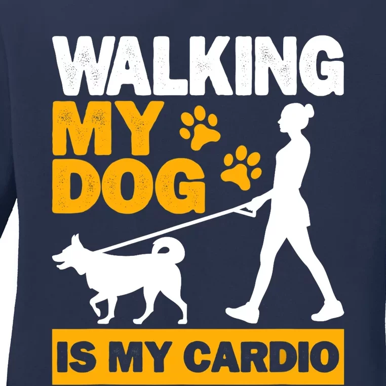 Walking My Dog Is My Cardio, Trekking, Funny Dog Walking Ladies Long Sleeve Shirt