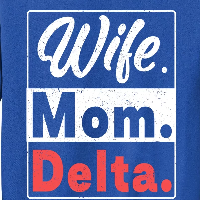 Wife Mom Delta Funny Entrepreneur Boss Sigma Paraphernalia Gift Tall Sweatshirt