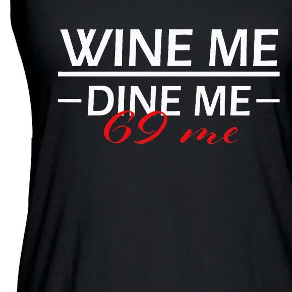 Wine Me Dine Me 69 Me 69 Birthday Gift Ladies Essential Flowy Tank