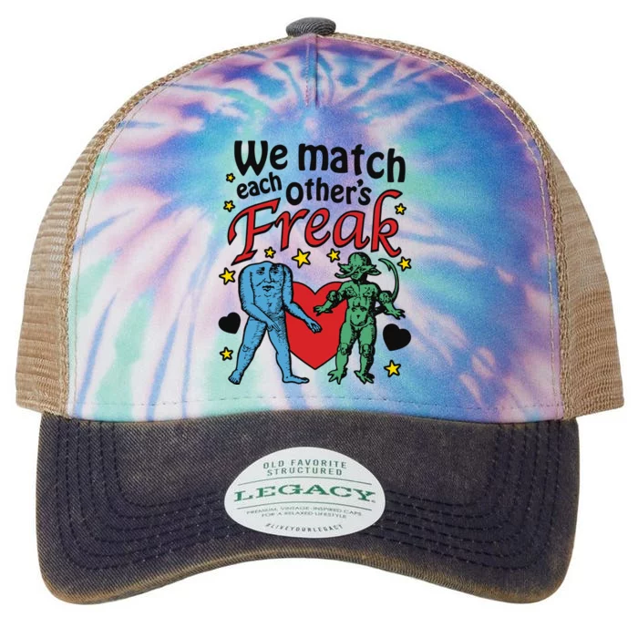 We Match Each Other’S Freak Legacy Tie Dye Trucker Hat