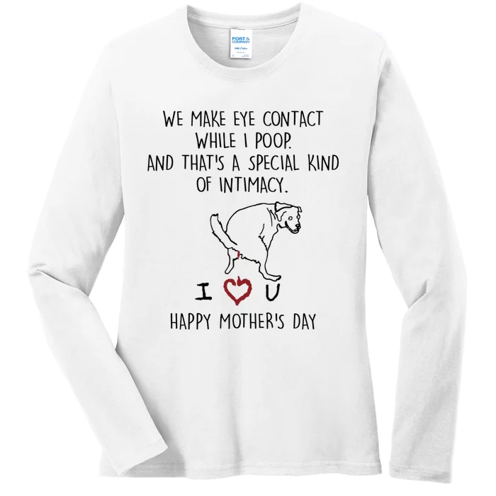 We Make Eye Contact While I Poop Funny Family Humor Ladies Long Sleeve Shirt