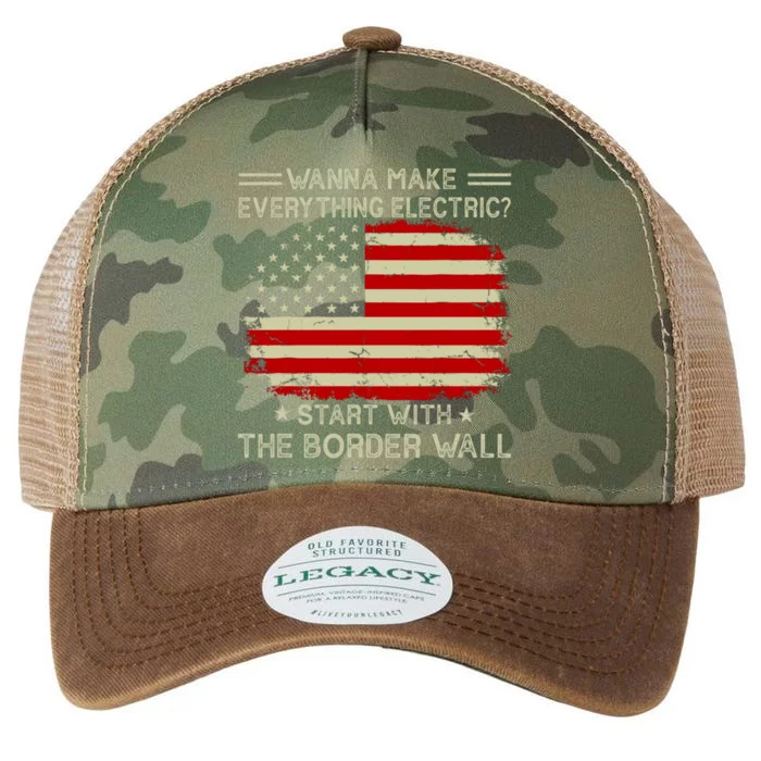 Wanna Make Everything Electric Start With The Border Wall Legacy Tie Dye Trucker Hat