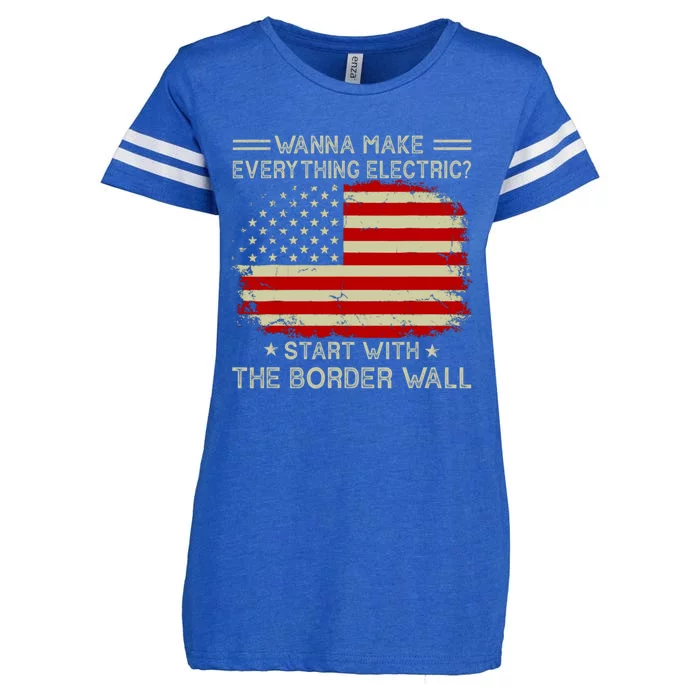 Wanna Make Everything Electric Start With The Border Wall Enza Ladies Jersey Football T-Shirt