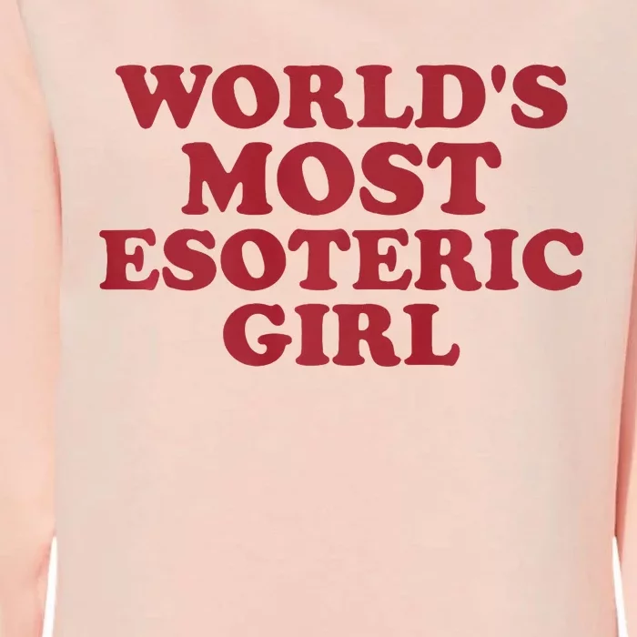 WorldS Most Esoteric Girl Funny Women Saying Womens California Wash Sweatshirt