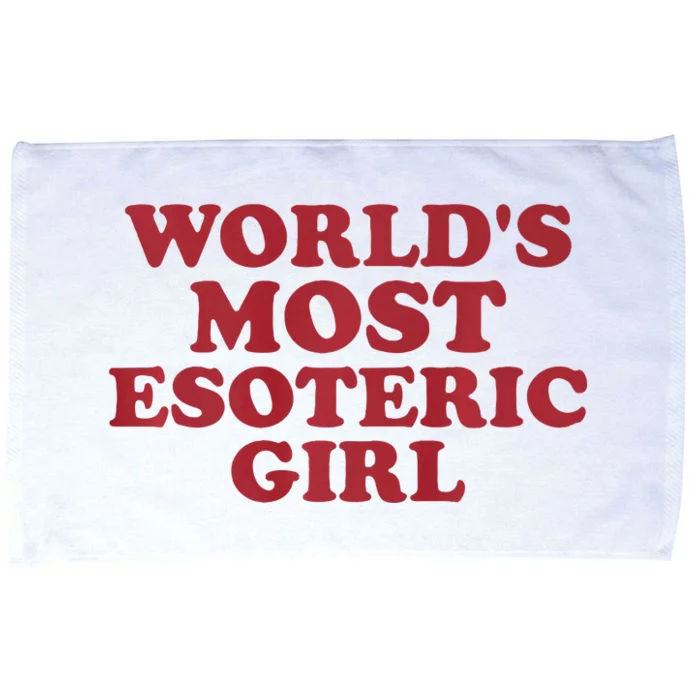 WorldS Most Esoteric Girl Funny Women Saying Microfiber Hand Towel