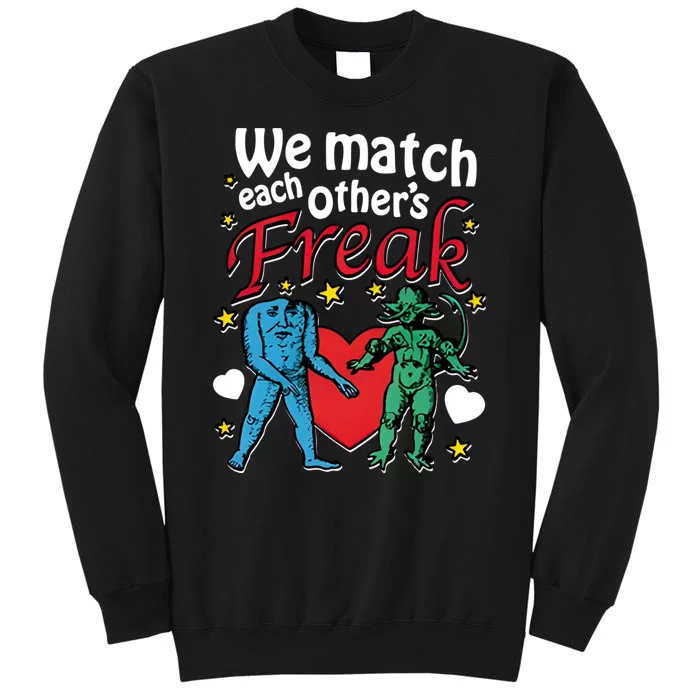 We Match Each OtherS Freak Sweatshirt