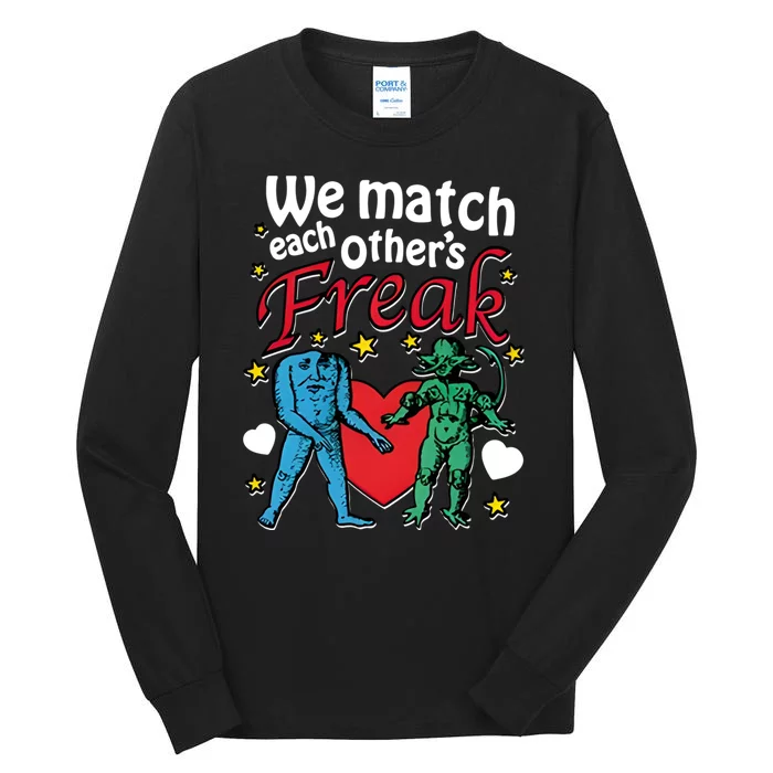 We Match Each OtherS Freak Tall Long Sleeve T-Shirt