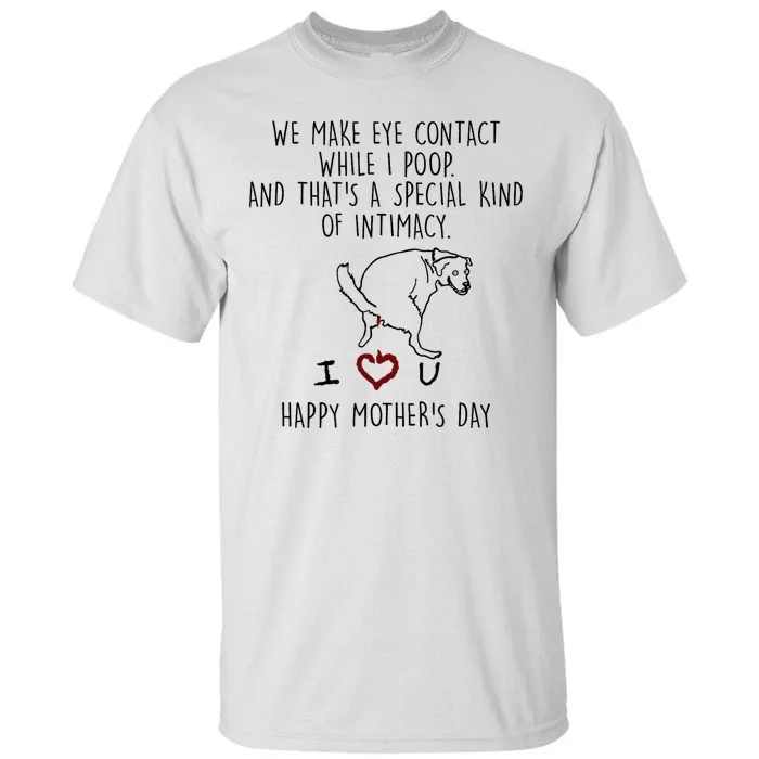 We Make Eye Contact While I Poop Funny Family Humor Tall T-Shirt