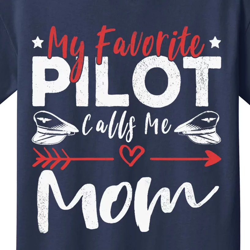 Wo My Favorite Pilot Calls Me Mom Pilot’s Mom Kids T-Shirt