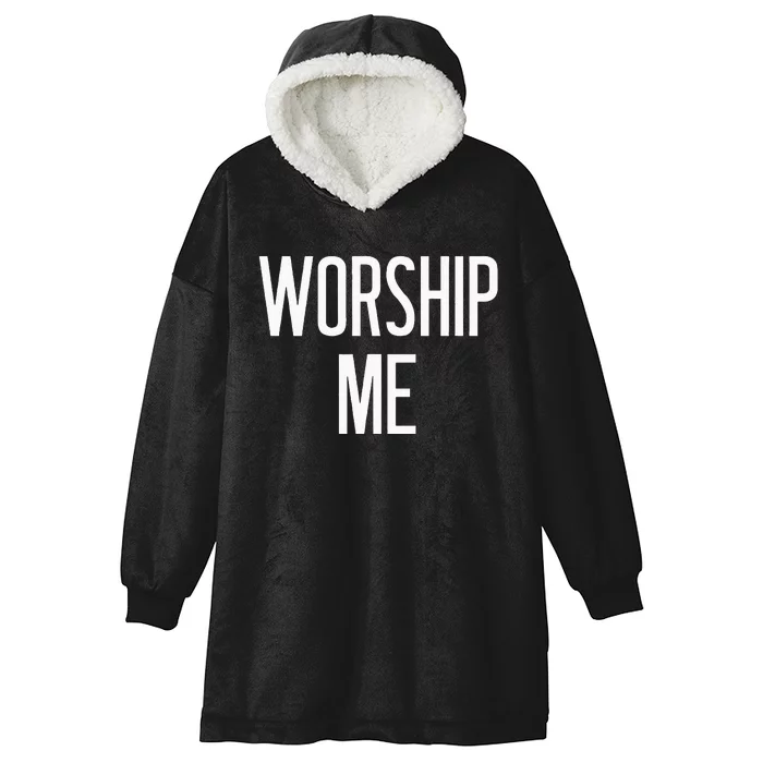 Worship Me Funny Jokes Sarcastic Sayings Hooded Wearable Blanket