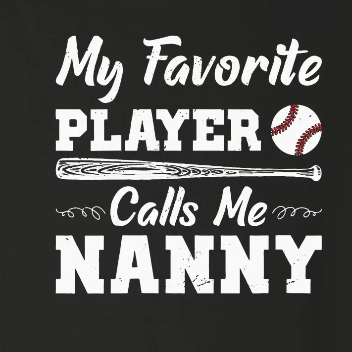 Womens My Favorite Player Calls Me Nanny Baseball Best Grandma Ever Toddler Long Sleeve Shirt