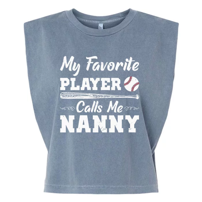 Womens My Favorite Player Calls Me Nanny Baseball Best Grandma Ever Garment-Dyed Women's Muscle Tee