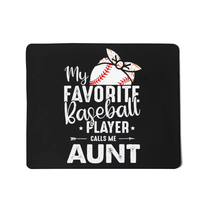 Wo My Favorite Baseball Player Call Me Aunt Mother's Day Mousepad