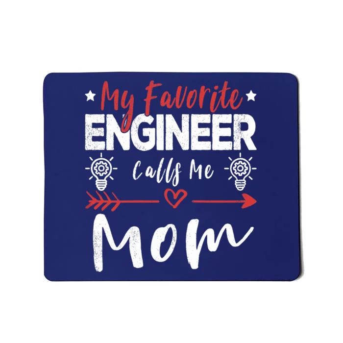 Wo My Favorite Engineer Calls Me Mom Engineer Mom Mousepad