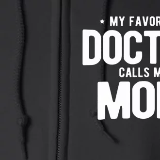 Wo My Favorite Doctor Calls Me Mom PhD. Full Zip Hoodie