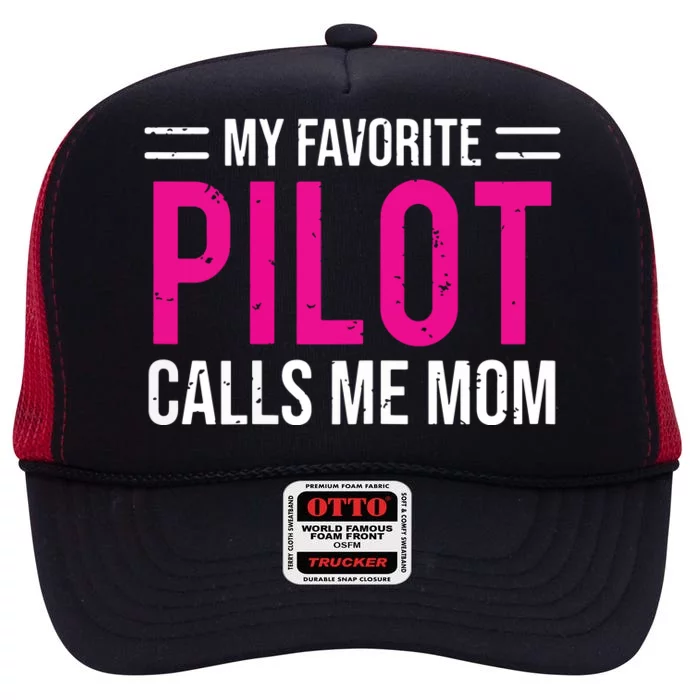 Womens My Favorite Pilot Calls Me Mom Cute Mother High Crown Mesh Trucker Hat