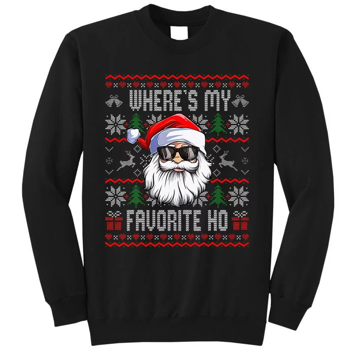 Where's My Favorite Ho Ugly Christmas Sweater Funny Santa Tall Sweatshirt