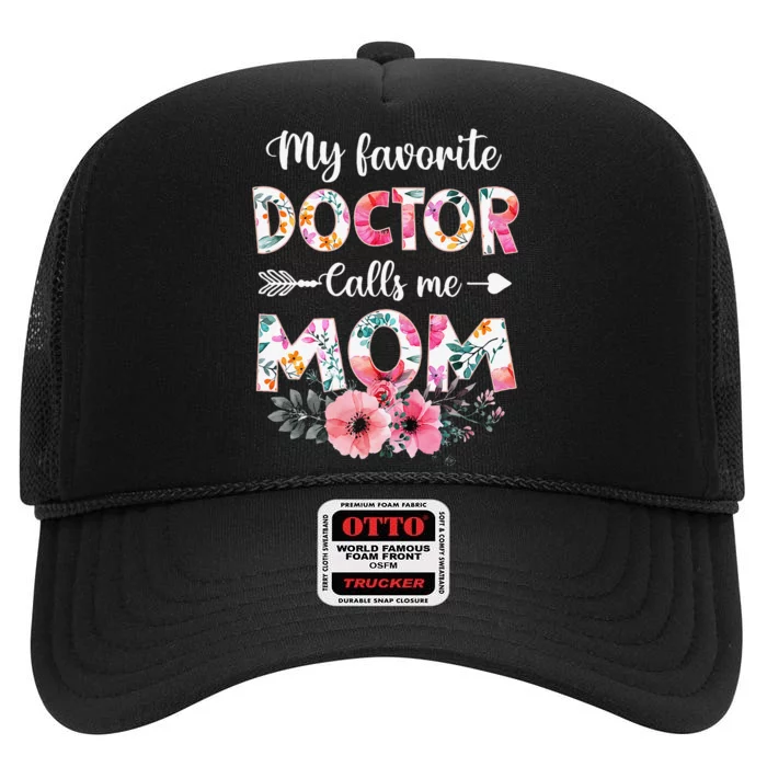 Womens My Favorite Doctor Calls Me Mom Doctor Mom Mothers Day High Crown Mesh Trucker Hat