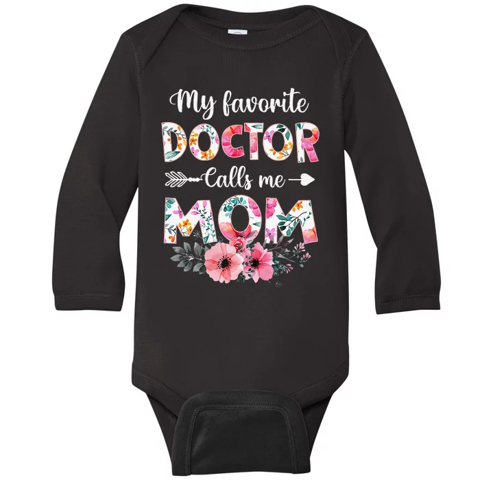 Womens My Favorite Doctor Calls Me Mom Doctor Mom Mothers Day Baby Long Sleeve Bodysuit