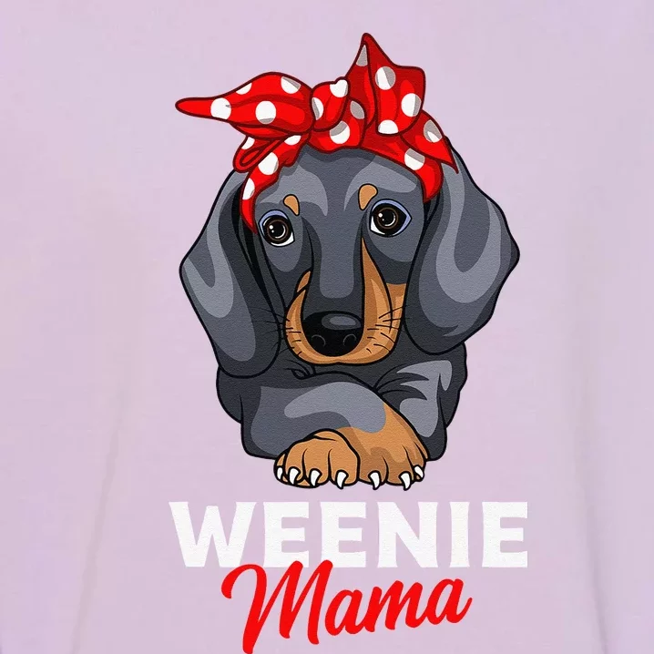 Weenie Mama Funny Dachshund Lover Weiner Dog Gift Garment-Dyed Sweatshirt