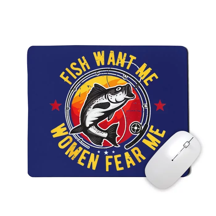 Want Me Fish Fear Me Funny Love Fishing Sports Mousepad