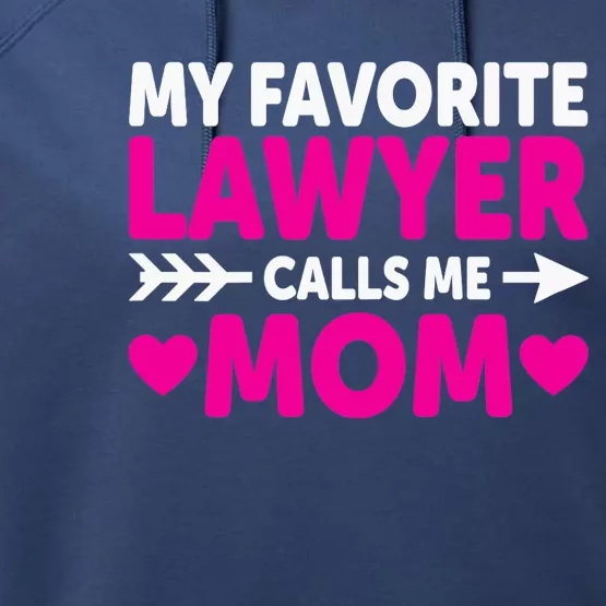 Wo My Favorite Lawyer Calls Me Mom Funny Lawyer Mom Performance Fleece Hoodie