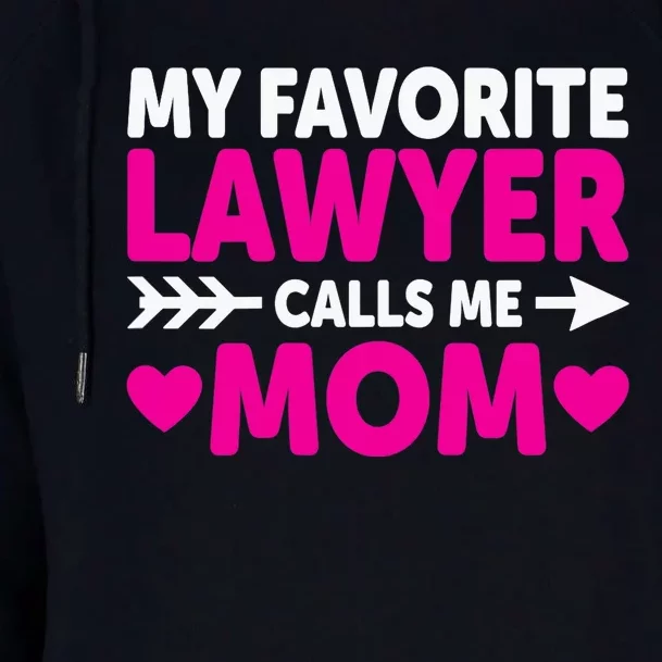 Wo My Favorite Lawyer Calls Me Mom Funny Lawyer Mom Womens Funnel Neck Pullover Hood