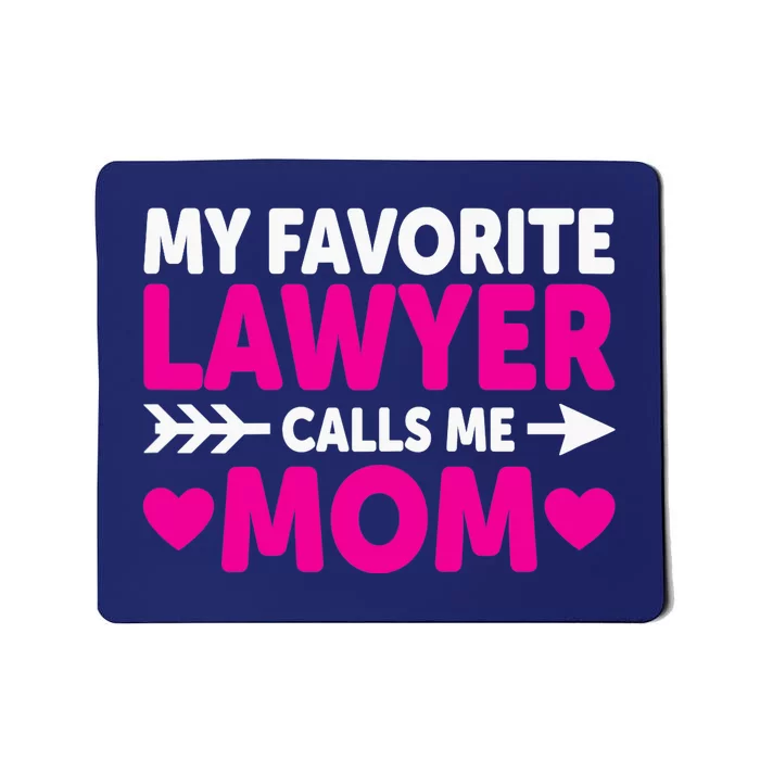 Wo My Favorite Lawyer Calls Me Mom Funny Lawyer Mom Mousepad