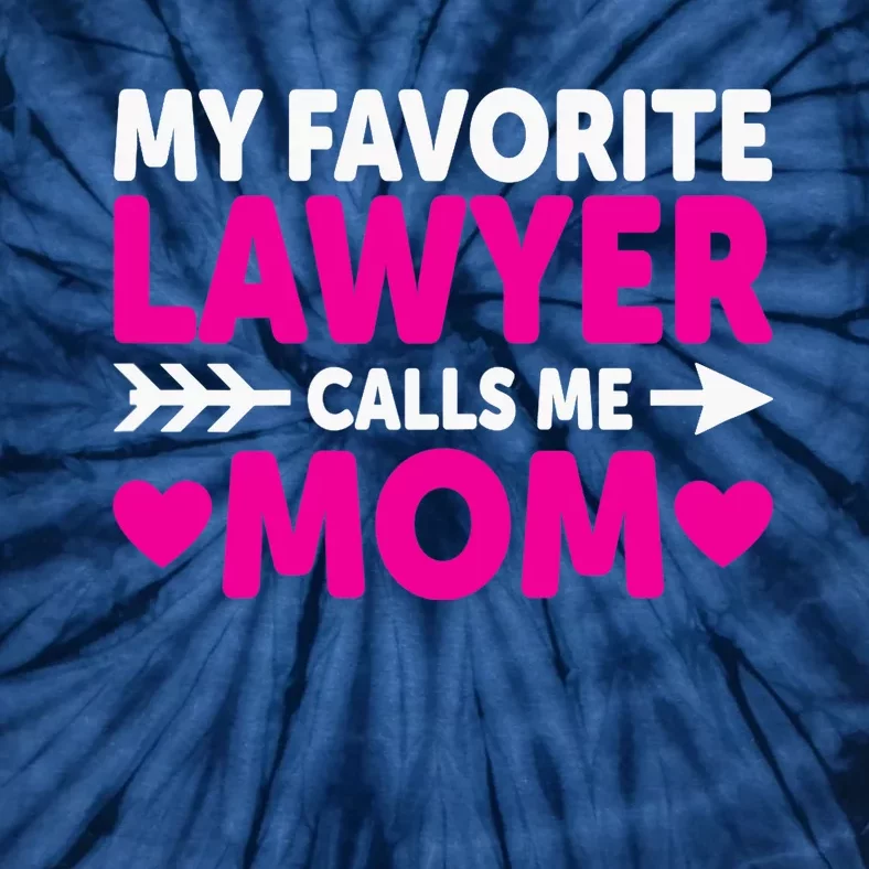 Wo My Favorite Lawyer Calls Me Mom Funny Lawyer Mom Tie-Dye T-Shirt