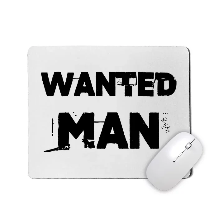 Wanted Man Funny Meme Mousepad