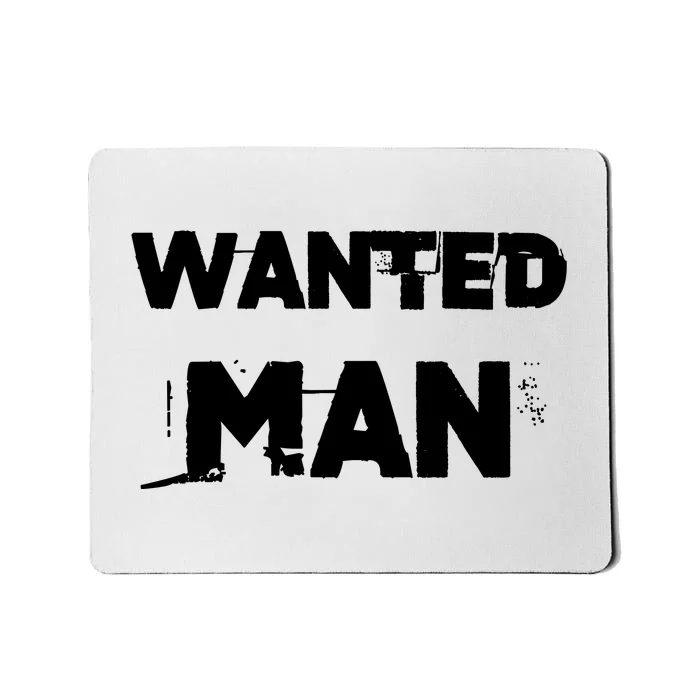 Wanted Man Funny Meme Mousepad